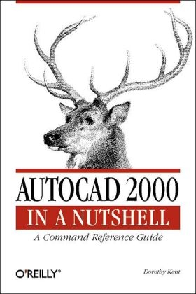 AutoCAD 2000 in a Nutshell - Dorothy Kent