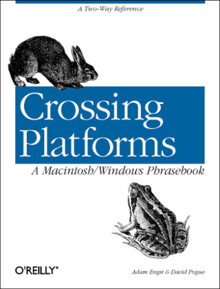 Crossing Platforms: A Macintosh/Windows Phrasebook -  Adam Engst &  David Pogue