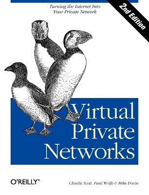 Virtual Private Networks 2e - Charlie Scott