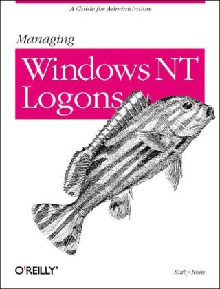 Managing Windows NT Logons - Kathy Ivens