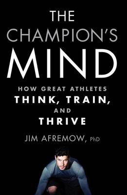 Champion's Mind -  Jim Afremow
