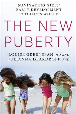 New Puberty -  Louise Greenspan,  Ph.D. Julianna Deardorff