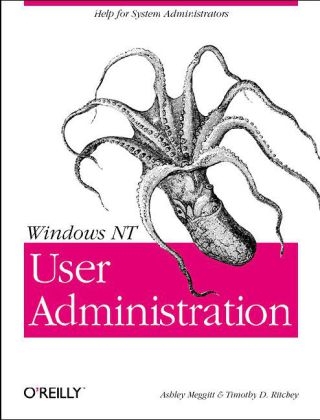 Windows NT User Administration - Ashley J. Meggitt, Tim Ritchey, Timothy D. Richley