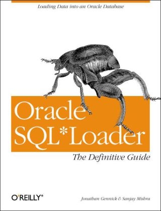 Oracle SQL*Loader: The Definitive Guide -  Johnathan Gennick &  Sanjay Mishra