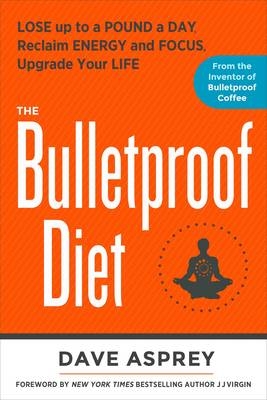 Bulletproof Diet -  Dave Asprey