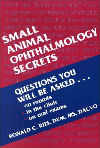 Small Animal Ophthalmology Secrets - Ronald C. Riis