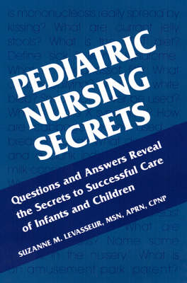 Pediatric Nursing Secrets - Suzanne M. Levasseur