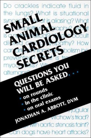 Small Animal Cardiology Secrets - Jonathan A. Abbott