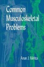 Common Musculoskeletal Problems - Arun J. Mehta