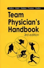 The Team Physician's Handbook - Morris B. Mellion, W. Michael Walsh, Christopher Madden, Margot Putukian, Guy L. Shelton