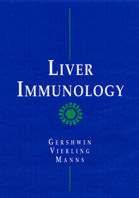 Liver Immunology - M. E. Gershwin, John M. Vierling, Michael P. Manns