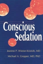 Conscious Sedation - Jeanine P. Wiener-Kronish, Michael A. Gropper