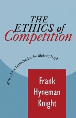 The Ethics of Competition - Frank Knight