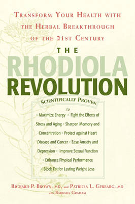 Rhodiola Revolution -  Richard P. Brown,  Patricia L. Gerbarg,  Barbara Graham