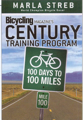 Bicycling Magazine's Century Training Program -  Marla Streb