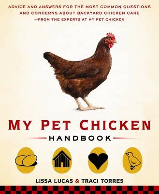My Pet Chicken Handbook -  Lissa Lucas,  Traci Torres