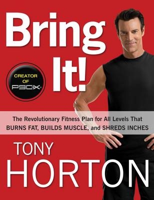 Bring It! -  Tony Horton