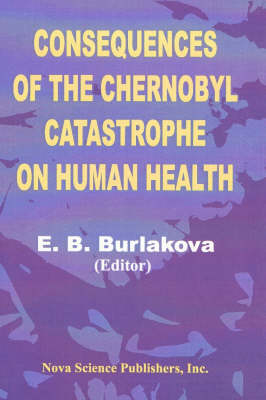 Consequences of the Chernobyl Catastrophe on Human Health - 