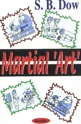 Martial 'art' - S B Dow