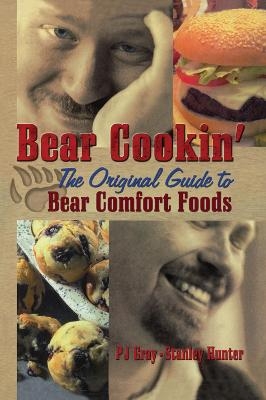 Bear Cookin' - Pj Gray, Stanley Hunter