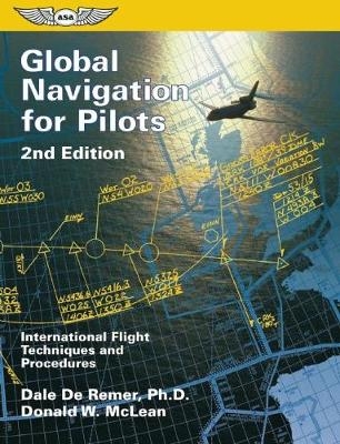 Global Navigation for Pilots - Ph.D De Remer  Dale, Donald W. McLean