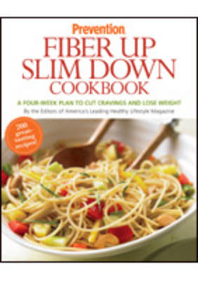 Prevention Fiber Up Slim Down Cookbook -  Editors of Prevention Magazine