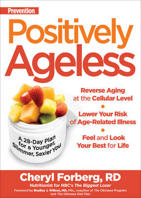 Prevention Positively Ageless -  Cheryl Forberg,  Bradley Wilcox