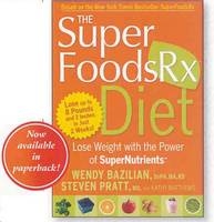 SuperFoodsRx Diet -  Wendy Bazilian,  Kathy Matthews,  Steven Pratt