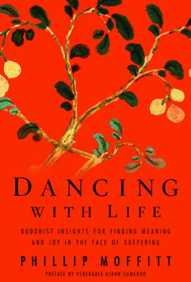 Dancing With Life -  Phillip Moffitt