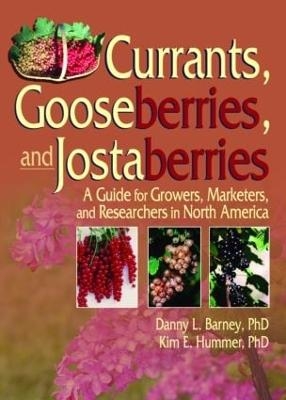 Currants, Gooseberries, and Jostaberries - Danny Barney, Kim Hummer