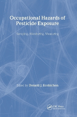 Occupational Hazards Of Pesticide Exposure - Donald J. Ecobichon