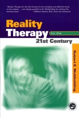 Reality Therapy For the 21st Century - Robert E. Wubbolding