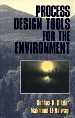 Process Design Tools for the Environment - Subhas Sikdar