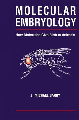Molecular Embryology - Michael J. Barry