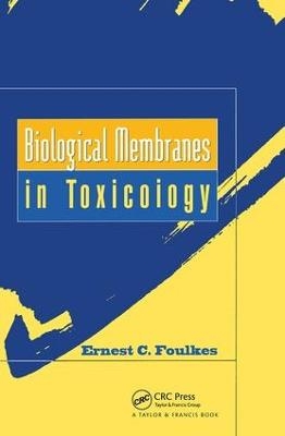 Biological Membranes in Toxicology - E. C. Foulkes