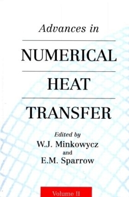 Advances in Numerical Heat Transfer, Volume 2 - W. Minkowycz