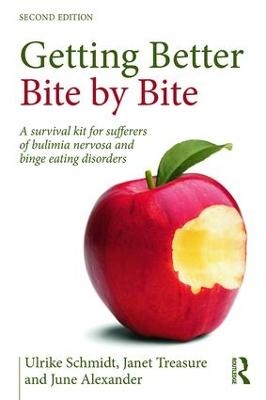 Getting Better Bite by Bite - Ulrike Schmidt, Janet Treasure, June Alexander