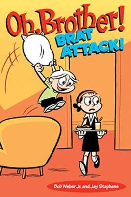 Oh, Brother! Brat Attack! -  Bob Weber