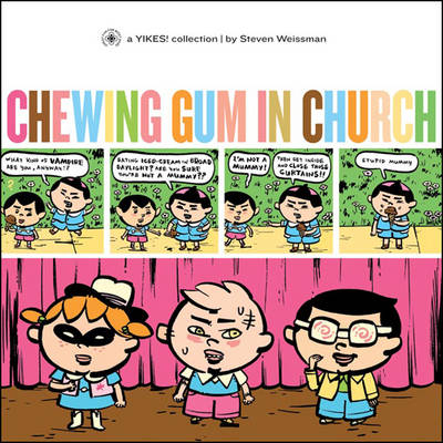 Chewing Gum In Church - Steven Weissman