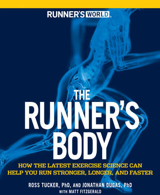 Runner's World The Runner's Body -  Jonathan Dugas,  Matt Fitzgerald,  Editors of Runner's World Maga,  Ross Tucker