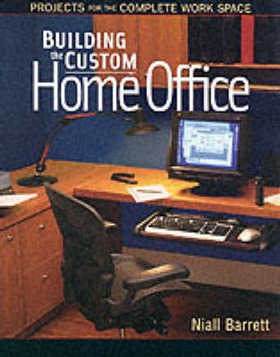 Building the Custom Home Office - Niall Barrett
