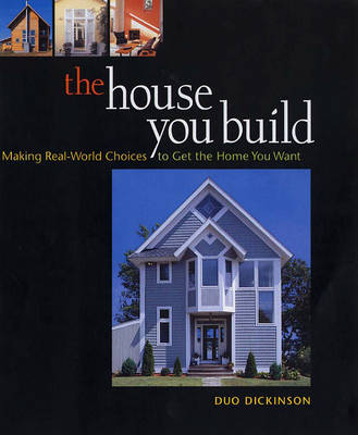 The House You Build - Duo Dickinson