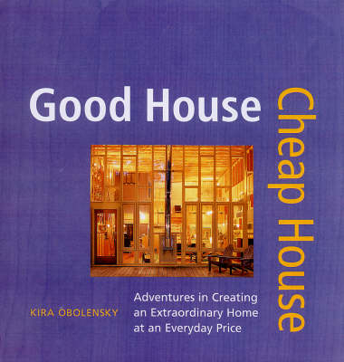 Good House Cheap House - Kira Obolensky