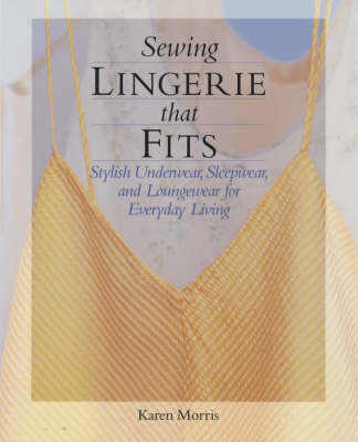 Sewing Lingerie That Fits - Karen Morris