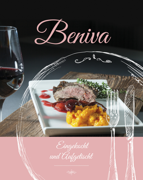 Beniva  Eingekocht und Aufgetischt - Anita Hotter