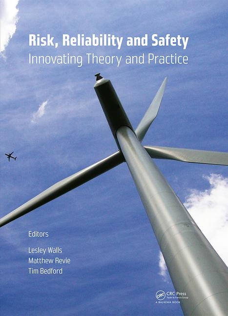 Risk, Reliability and Safety: Innovating Theory and Practice - 