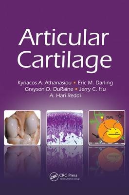 Articular Cartilage - Kyriacos A. Athanasiou; Eric M. Darling; Grayson D. DuRaine; Jerry C. Hu; A. Hari Reddi