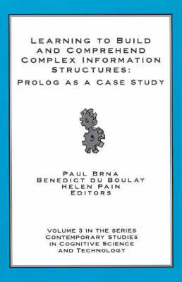 Learning to Build and Comprehend Complex Information Structures - Paul Brna, Benedict Du Boulay, Helen Pain