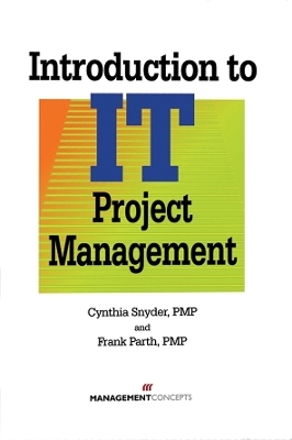 Introduction to IT Project Management - Cynthia Snyder, Frank Parth