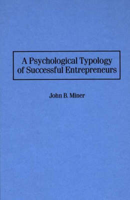 A Psychological Typology of Successful Entrepreneurs - John Miner